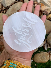 Load image into Gallery viewer, Selenite Engraved Charging Plate ~ Be Yourself ~