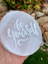 Load image into Gallery viewer, Selenite Engraved Charging Plate ~ Be Yourself ~