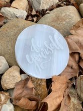 Load image into Gallery viewer, Selenite Engraved Charging Plate ~ Be Yourself ~